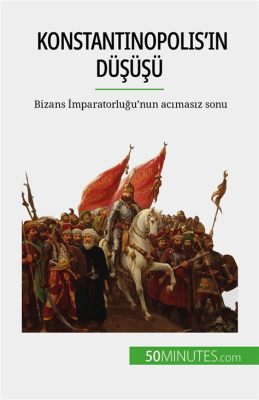 Konstantinopolis Kuşatması: Bizans İmparatorluğu'nun Sonunun Başlangıcı ve İslam Dünyasının Yükselişi